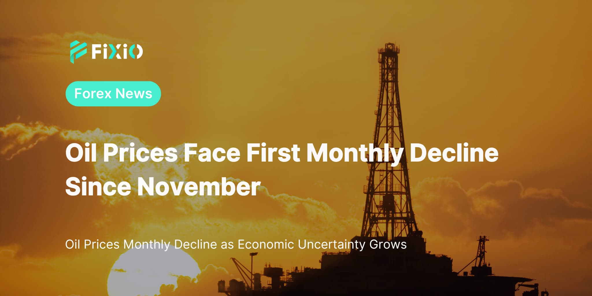 Oil Prices Face First Monthly Decline Since November