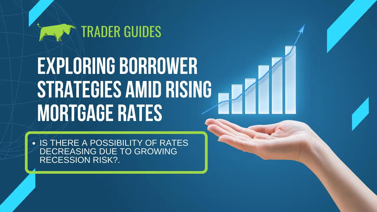 Exploring Borrower Strategies Amid Rising Mortgage Rates