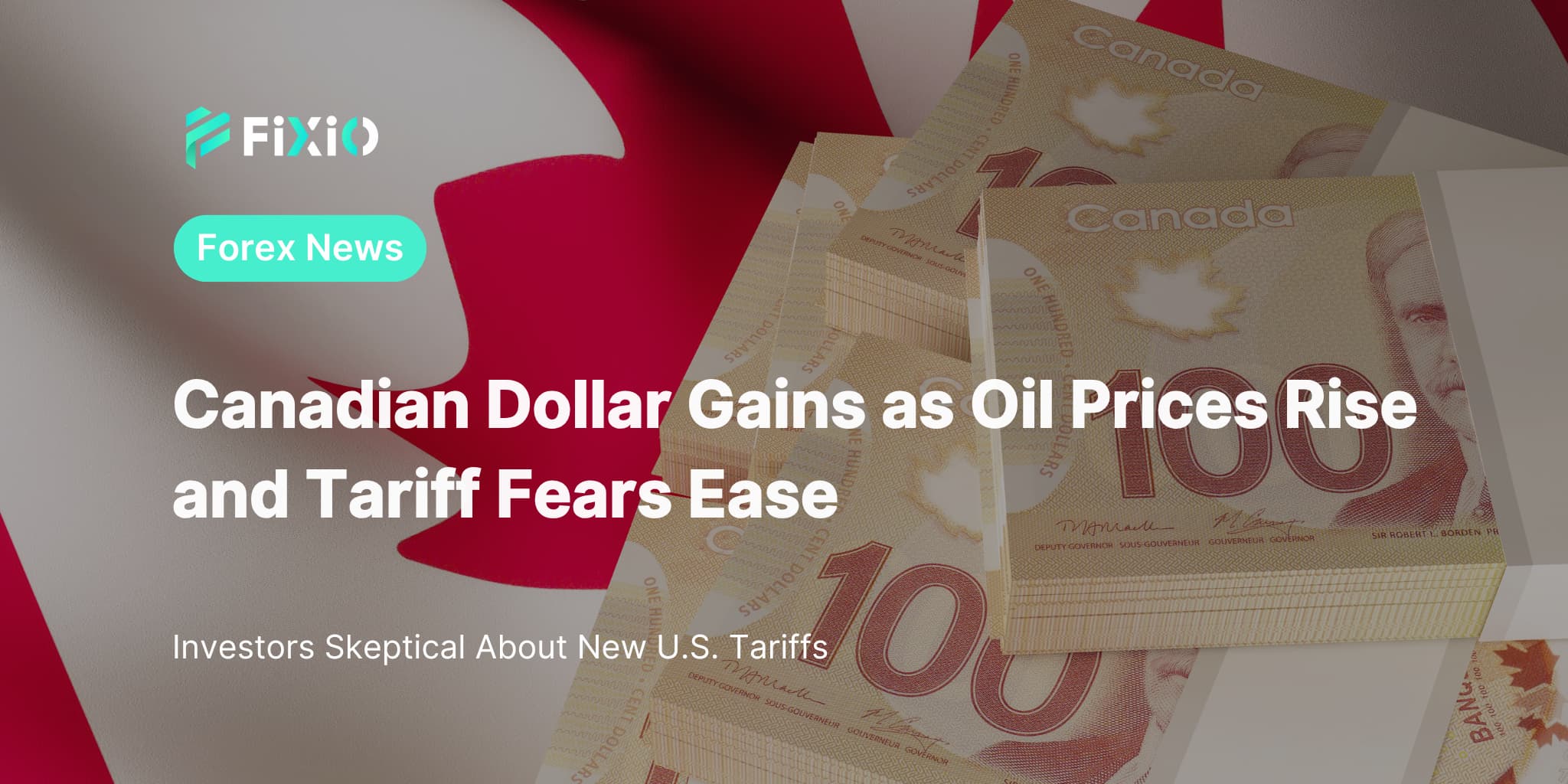 Canadian Dollar Gains as Oil Prices Rise and Tariff Fears Ease